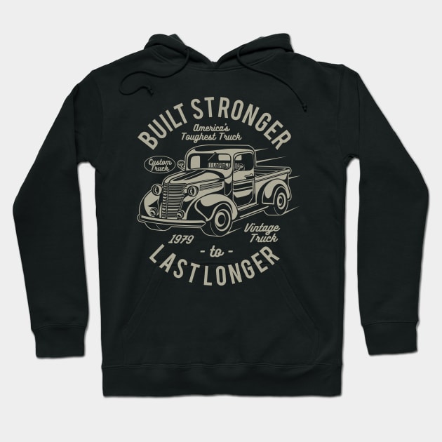 America’s Toughest Truck Built Stronger To Last Longer Hoodie by JakeRhodes